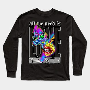 All we need is LOVE Long Sleeve T-Shirt